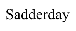sadderday