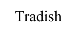 tradish