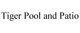 tiger pool and patio