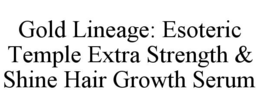 gold lineage: esoteric temple extra strength & shine hair growth serum