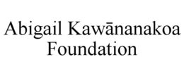 abigail kawĀnanakoa foundation