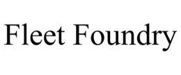 fleet foundry