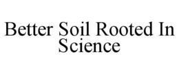 better soil rooted in science