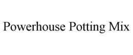 powerhouse potting mix