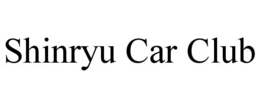 shinryu car club