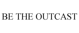 be the outcast