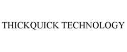 thickquick technology