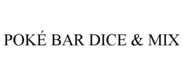pokÉ bar dice & mix