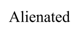 alienated