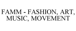 famm - fashion, art, music, movement