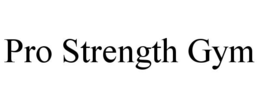 pro strength gym