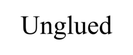 unglued