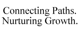 connecting paths. nurturing growth.
