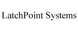latchpoint systems