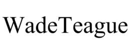 wadeteague