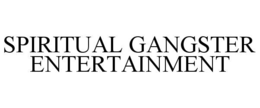 spiritual gangster entertainment