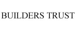 builders trust