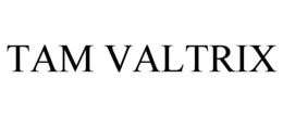 tam valtrix