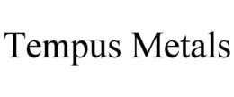tempus metals