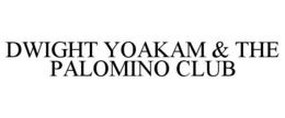dwight yoakam & the palomino club