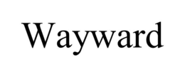 wayward