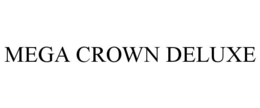 mega crown deluxe