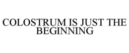 colostrum is just the beginning