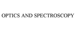 optics and spectroscopy