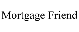 mortgage friend