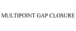 multipoint gap closure