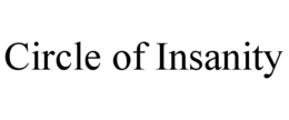 circle of insanity