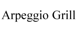 arpeggio grill