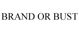brand or bust