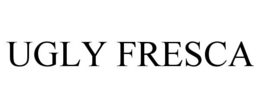 ugly fresca