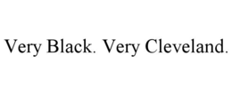 very black. very cleveland.