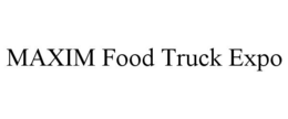 maxim food truck expo