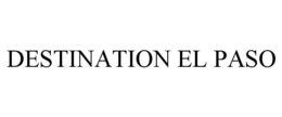 destination el paso