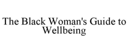 the black woman's guide to wellbeing