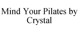mind your pilates by crystal