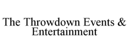 the throwdown events & entertainment