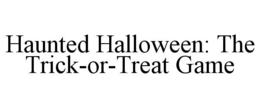 haunted halloween: the trick-or-treat game