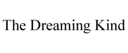the dreaming kind