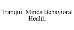 tranquil minds behavioral health