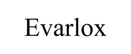 evarlox