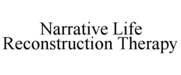 narrative life reconstruction therapy