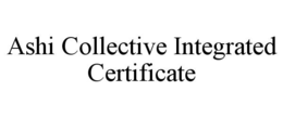 ashi collective integrated certificate