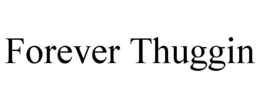 forever thuggin