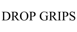 drop grips