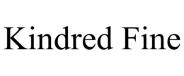 kindred fine