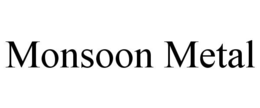 monsoon metal